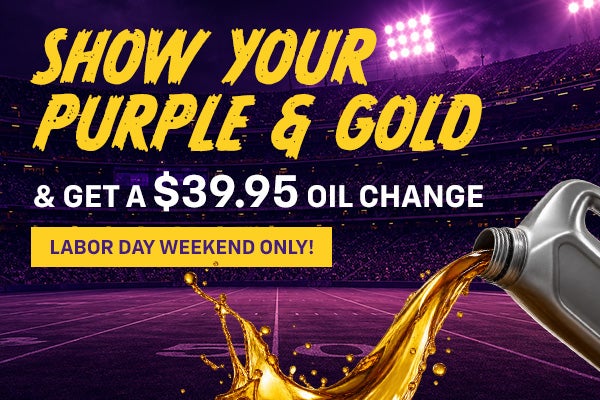 Show Your Purple & Gold & Get a $39.95 Oil Change